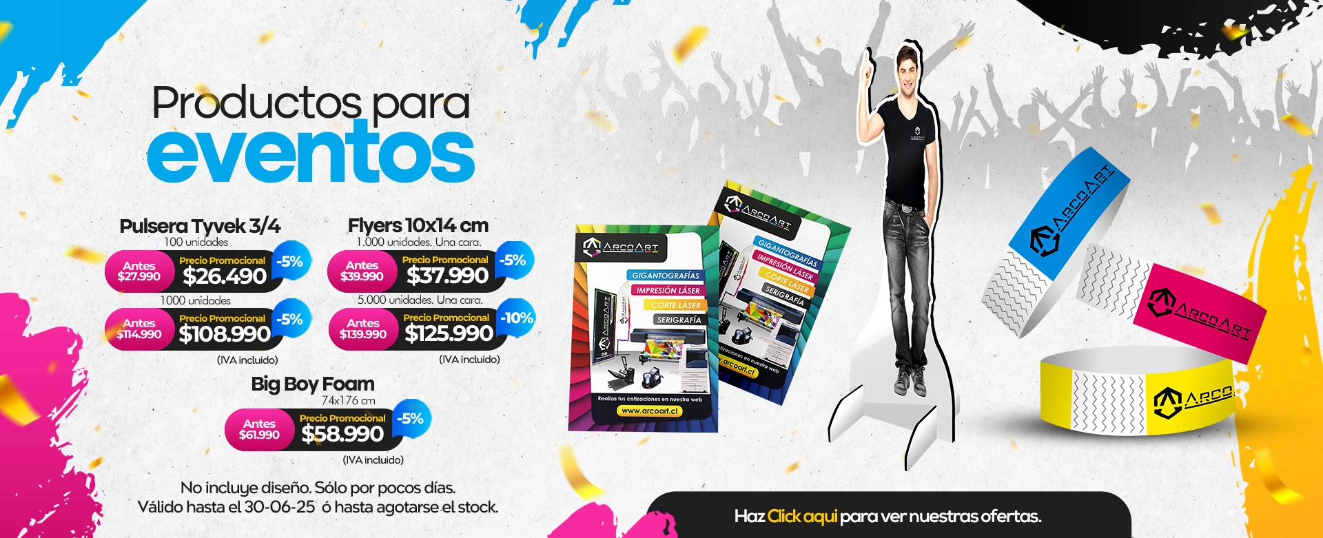 Productos para Eventos: Flyers, Big Boy Foam y Pulseras TYVEK.